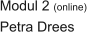 Modul 2 (online) Petra Drees
